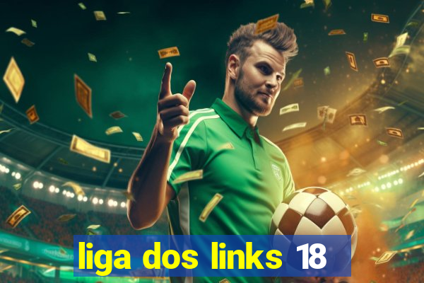 liga dos links 18